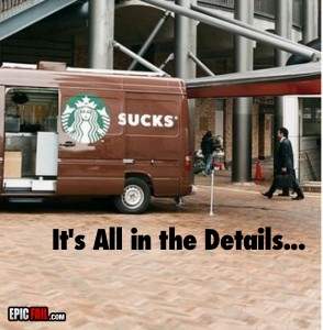 Starbucks Fail - It's all in the Details