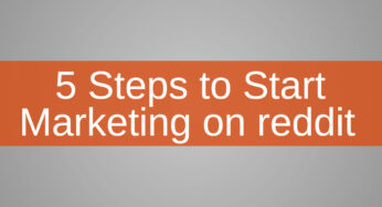 Where the Heck to Start with reddit Marketing: A 5 Step Guide