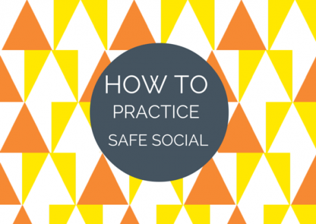 My Social Media Policy: How to Practice Safe Social