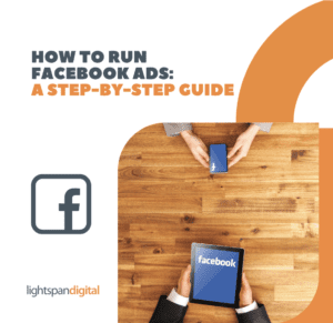 How to Run Facebook Ads: A Step-by-Step Guide